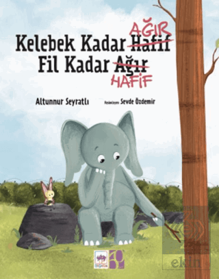 Kelebek Kadar Ağır Fil Kadar Hafif