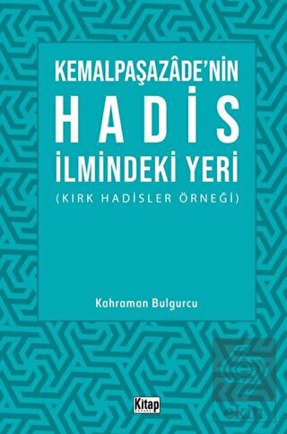 Kemalpaşazade'nin Hadis İlmindeki Yeri (Kırk Hadis