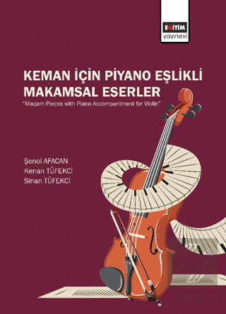 Keman İçin Piyano Eşlikli Makamsal Eserler