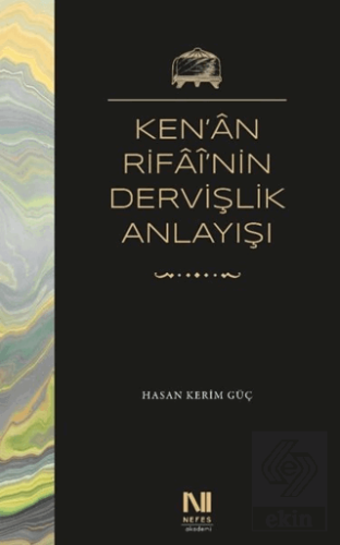 Ken\'an Rifai\'nin Dervişlik Anlayışı