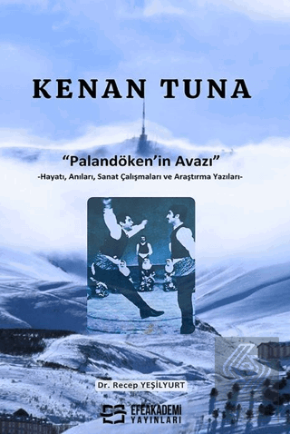 Kenan Tuna "Palandöken'in Avazı" -Hayatı, Anıları