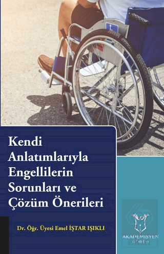 Kendi Anlatımlarıyla Engellilerin Sorunları ve Çöz