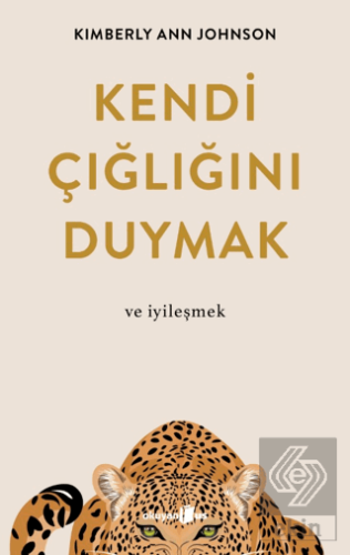 Kendi Çığlığını Duymak ve İyileşmek