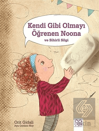 Kendi Gibi Olmayı Öğrenen Noona ve Sihirli Silgi