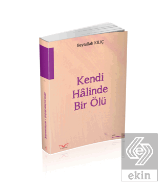 Kendi Halinde Bir Ölü