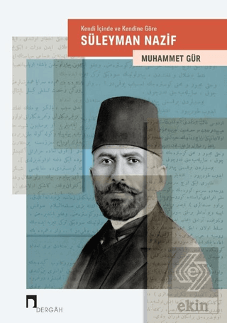 Kendi İçinde ve Kendine Göre: Süleyman Nazif