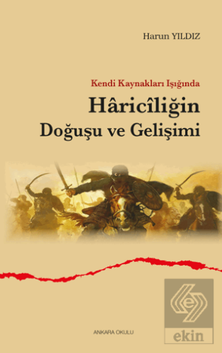 Kendi Kaynakları Işığında Hariciliğin Doğuşu ve Ge