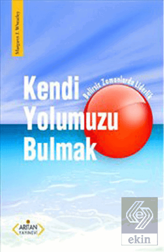 Kendi Yolumuzu Bulmak