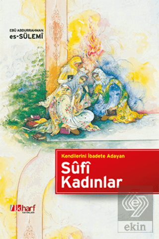 Kendilerini İbadete Adayan Sufi Kadınlar