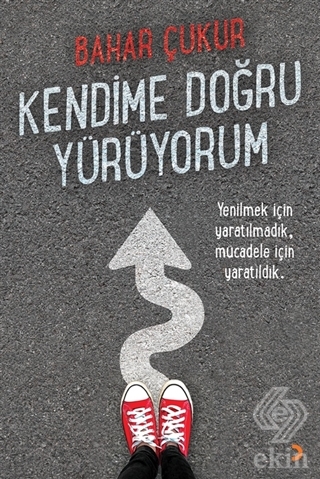 Kendime Doğru Yürüyorum