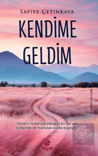 Kendime Geldim