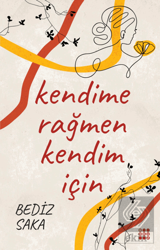 Kendime Rağmen Kendim İçin