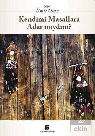 Kendimi Masallara Adar Mıydım?