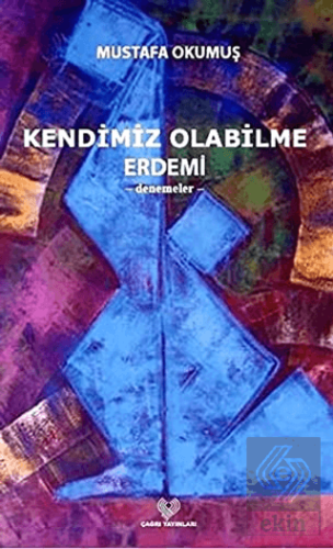 Kendimiz Olabilme Erdemi