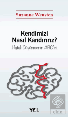 Kendimizi Nasıl Kandırırız?