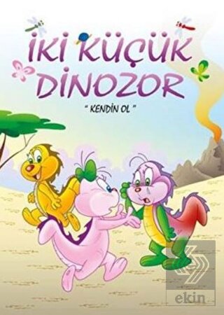 Kendin Ol - İki Küçük Dinozor