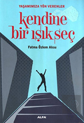 Kendine Bir Işık Seç