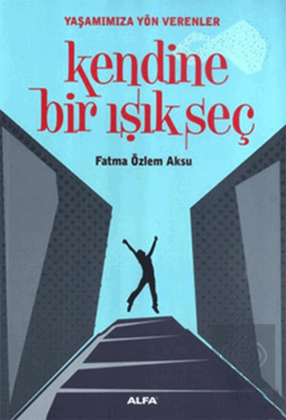 Kendine Bir Işık Seç