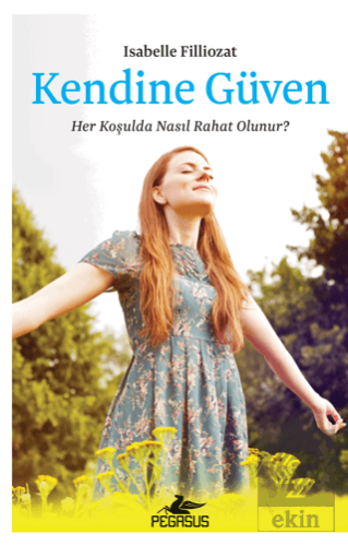 Kendine Güven: Her Koşulda Nasıl Rahat Olunur?