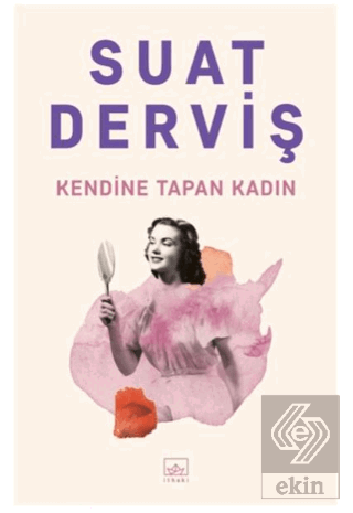 Kendine Tapan Kadın