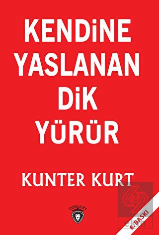 Kendine Yaslanan Dik Yürür