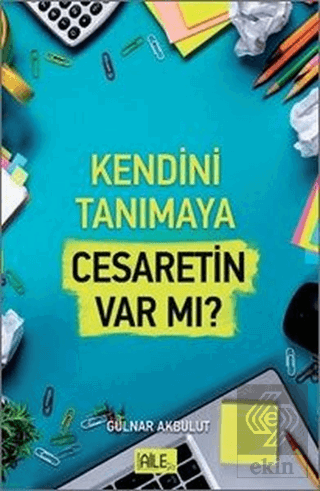 Kendini Tanımaya Cesaretin Var Mı?