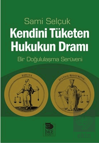 Kendini Tüketen Hukukun Dramı