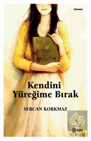 Kendini Yüreğime Bırak