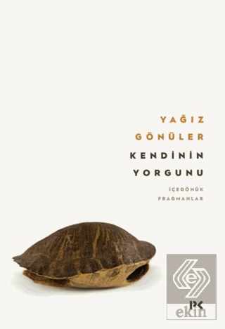 Kendinin Yorgunu: İçedönük Fragmanlar