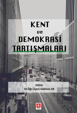 Kent ve Demokrasi Tartışmaları Gökhan Ak