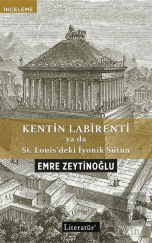 Kentin Labirenti ya da St.Louis'deki İyonik Sütun