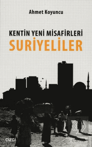 Kentin Yeni Misafirleri Suriyeliler