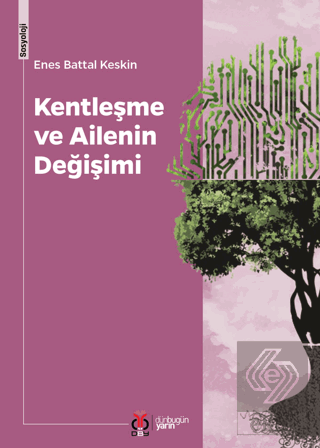 Kentleşme ve Ailenin Değişimi