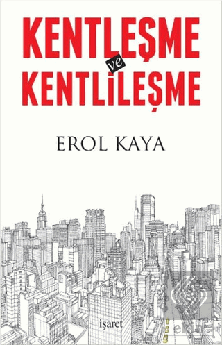 Kentleşme ve Kentlileşme