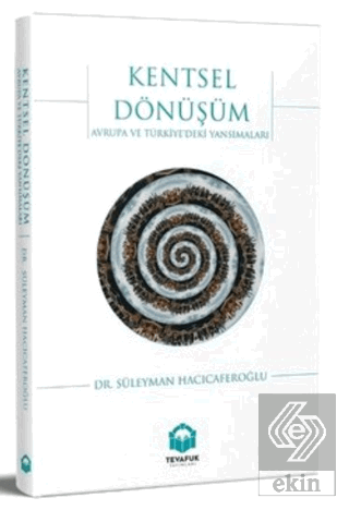 Kentsel Dönüşüm: Avrupa ve Türkiye'deki Yansımalar