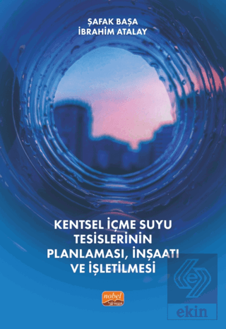 Kentsel İçmesuyu Tesislerinin Planlaması, İnşaatı Ve İşletilmesi