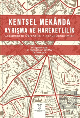 Kentsel Mekanda Ayrışma ve Hareketlilik Gaziantep'