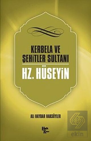 Kerbela ve Şehitler Sultanı Hz. Hüseyin