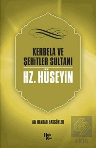 Kerbela ve Şehitler Sultanı Hz. Hüseyin