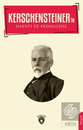 Kerschensteiner'in Hayatı ve Pedagojisi