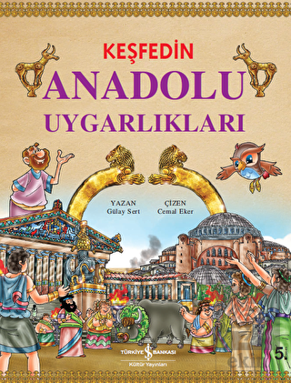 Keşfedin Anadolu Uygarlıkları