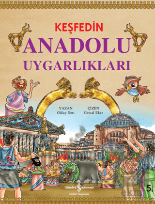 Keşfedin Anadolu Uygarlıkları