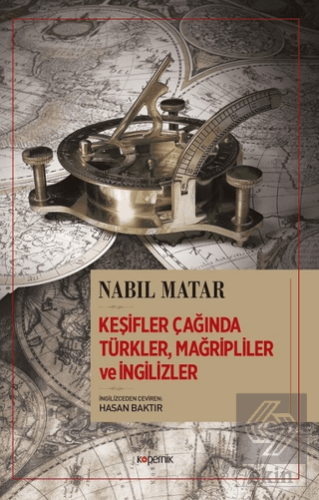 Keşifler Çağında Türkler, Mağripliler ve İngilizle