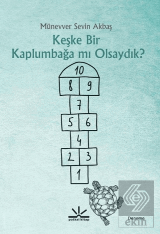 Keşke Bir Kaplumbağa mı Olsaydık?