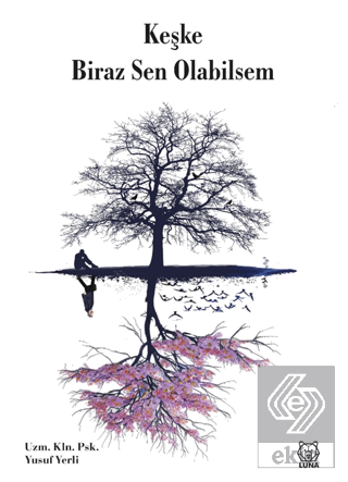 Keşke Biraz Sen Olabilsem