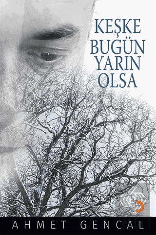 Keşke Bugün Yarın Olsa