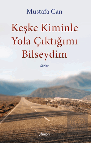 Keşke Kiminle Yola Çıktığımı Bilseydim