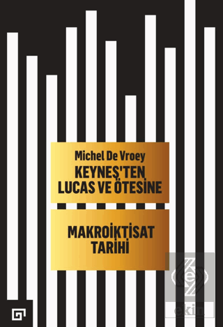 Keynes\'ten Lucas ve Ötesine - Makroiktisat Tarihi