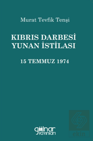 Kıbrıs Darbesi Yunan İstilası 15 Temmuz 1974