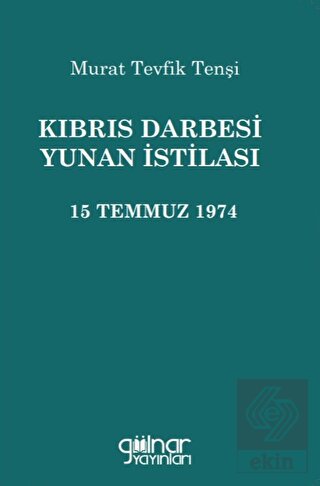 Kıbrıs Darbesi Yunan İstilası 15 Temmuz 1974